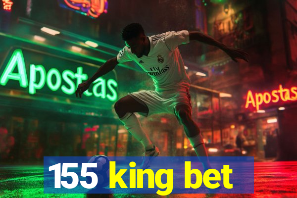 155 king bet