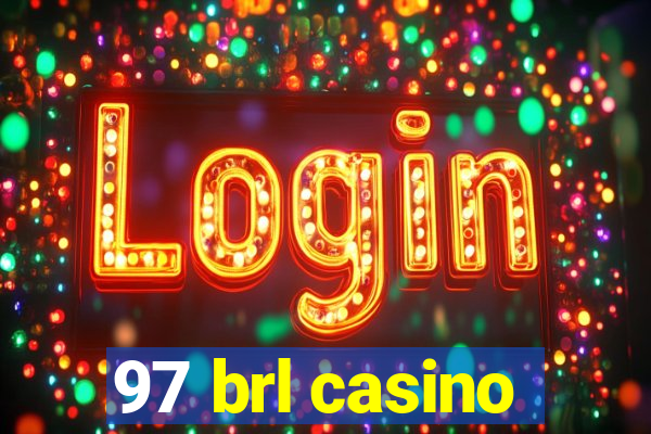 97 brl casino