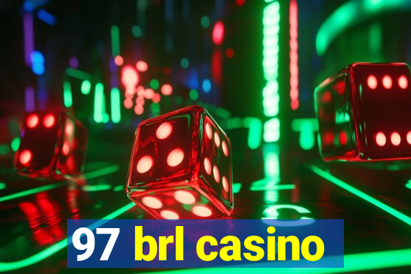 97 brl casino