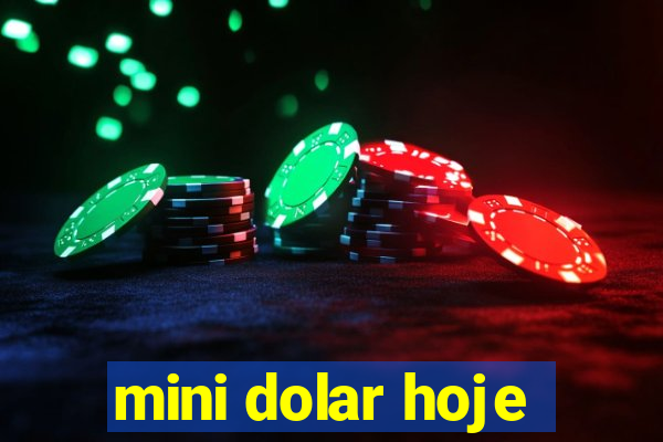 mini dolar hoje