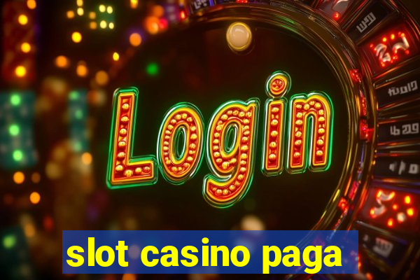 slot casino paga