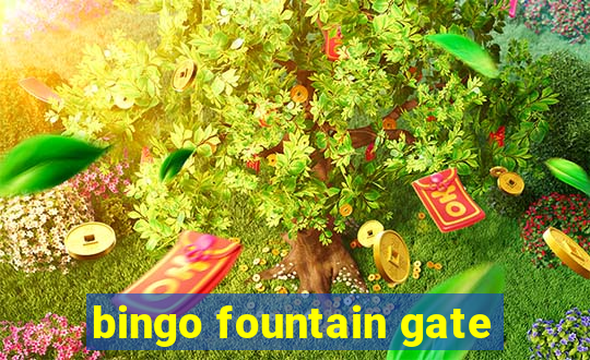 bingo fountain gate