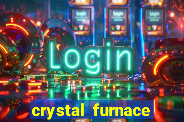 crystal furnace online slot