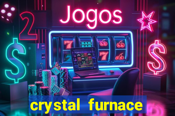 crystal furnace online slot