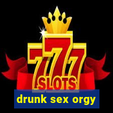 drunk sex orgy