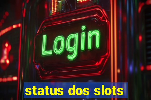 status dos slots