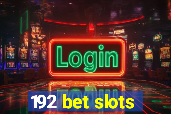 192 bet slots