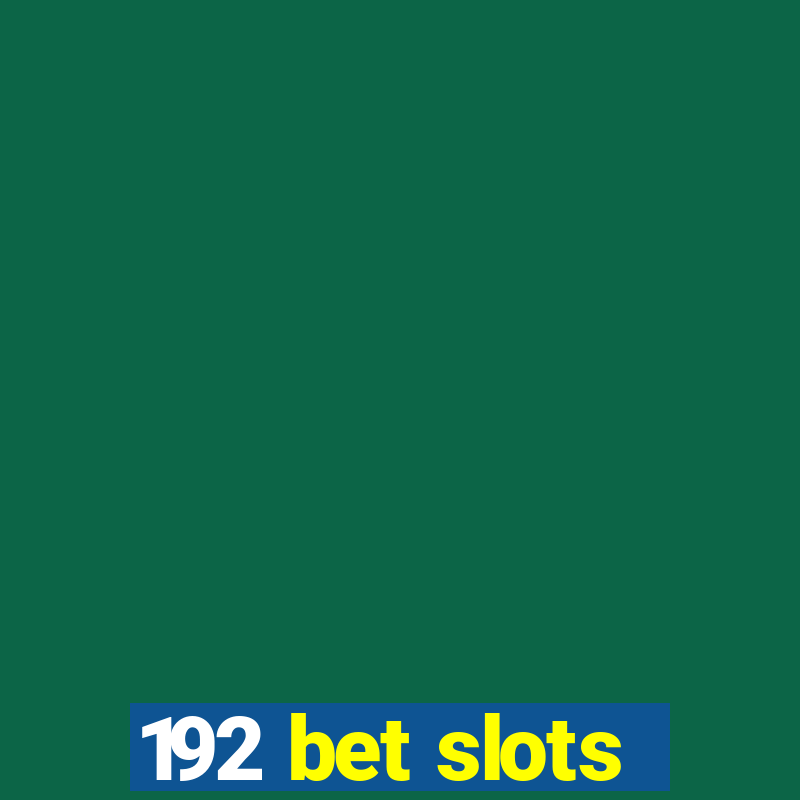 192 bet slots