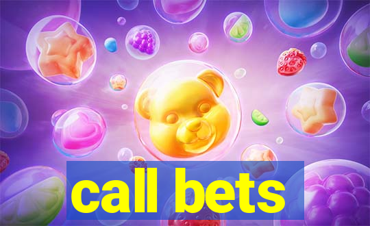 call bets