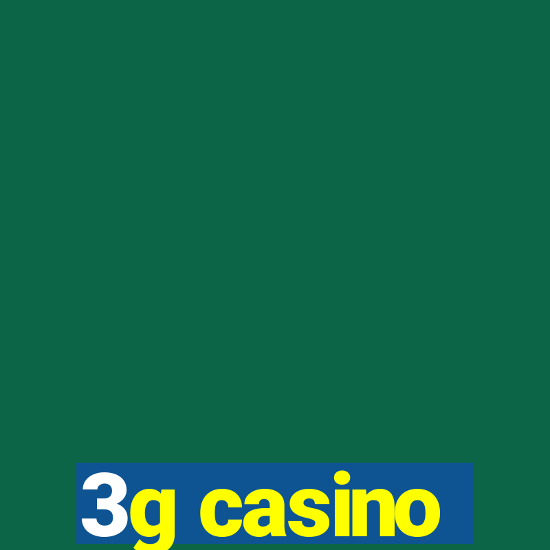 3g casino