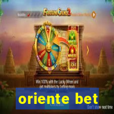 oriente bet