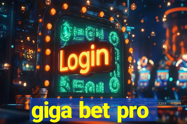 giga bet pro