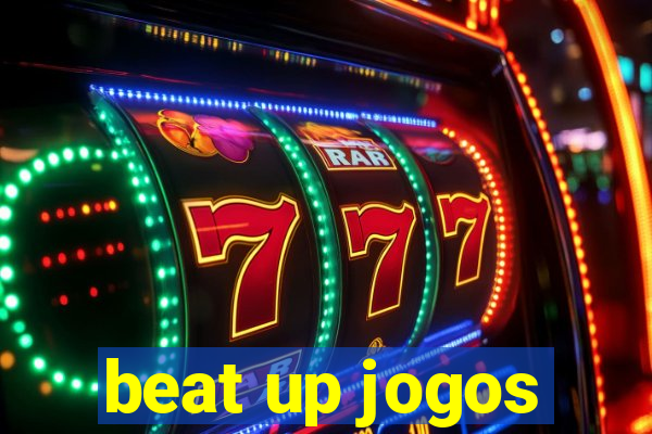 beat up jogos