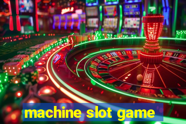 machine slot game