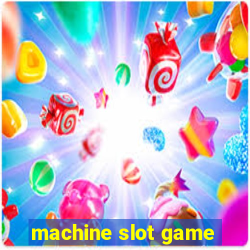 machine slot game