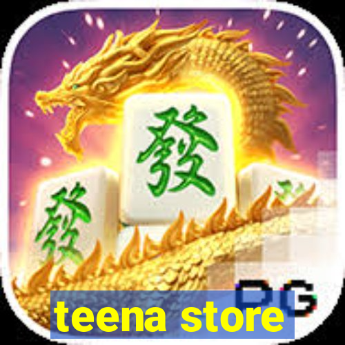 teena store