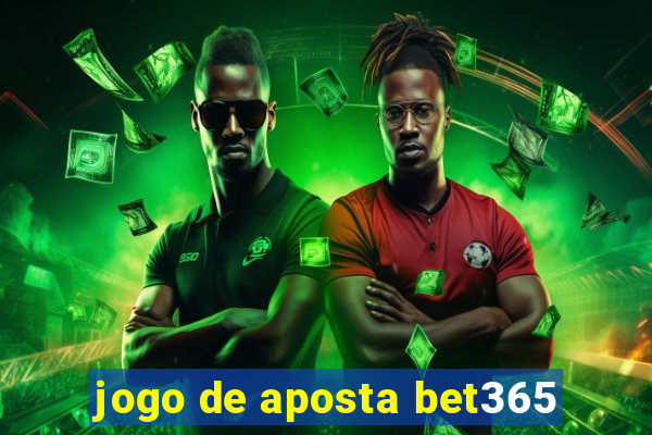 jogo de aposta bet365