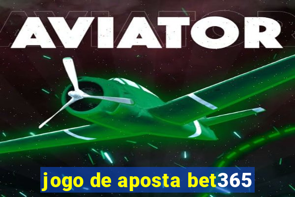 jogo de aposta bet365