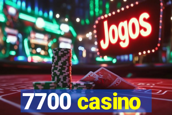 7700 casino