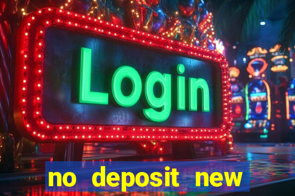 no deposit new online casinos