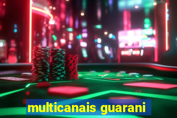 multicanais guarani