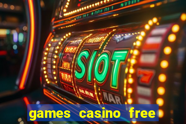 games casino free slot machines