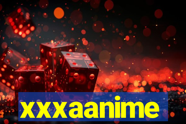 xxxaanime