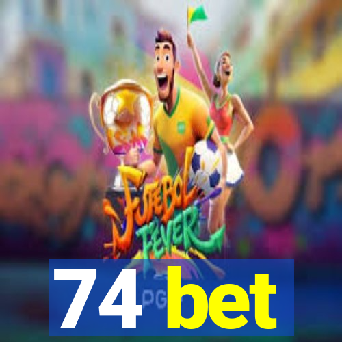 74 bet