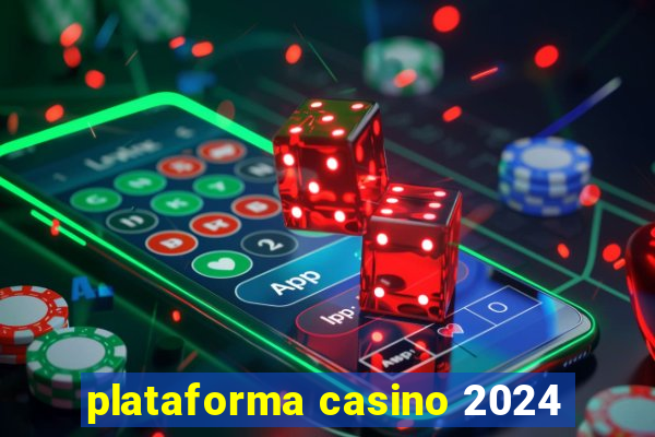 plataforma casino 2024