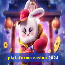 plataforma casino 2024