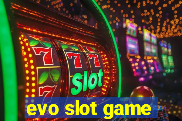 evo slot game