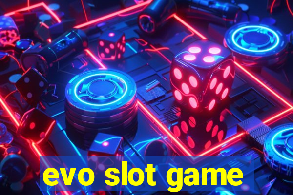 evo slot game