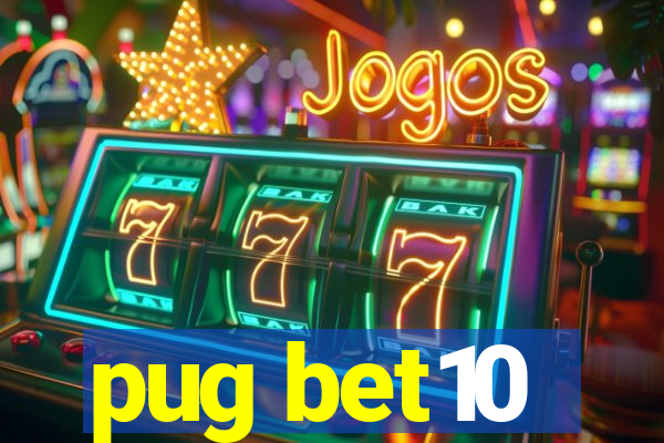 pug bet10