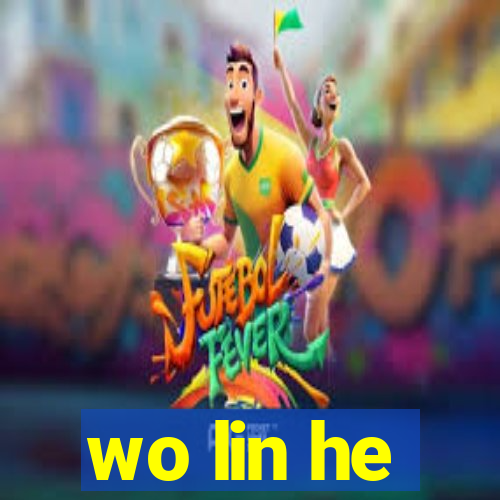 wo lin he