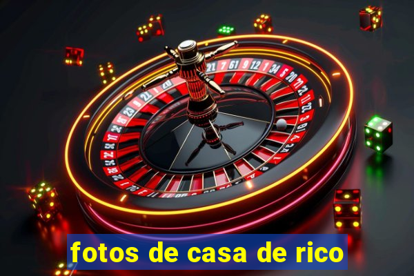 fotos de casa de rico