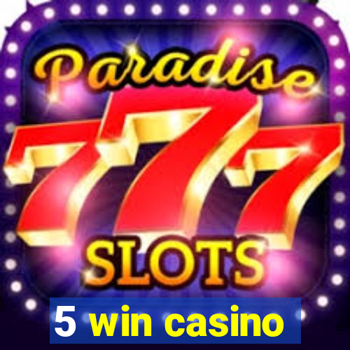 5 win casino