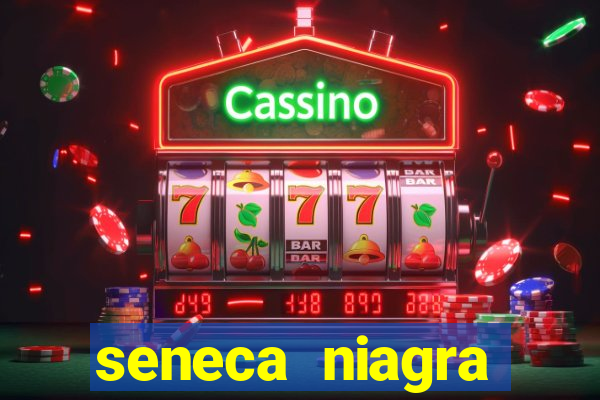 seneca niagra resort and casino