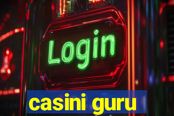 casini guru