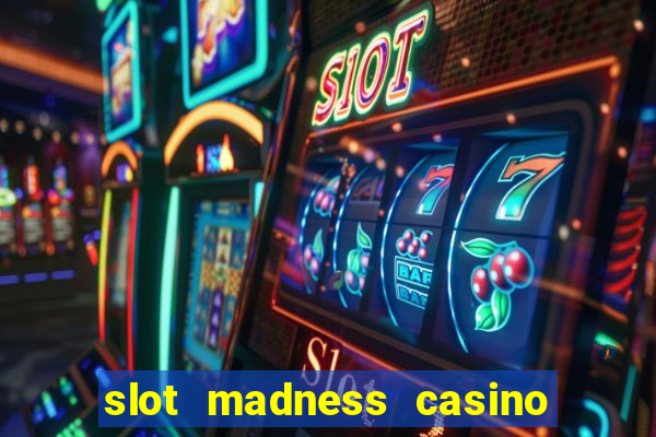 slot madness casino no deposit bonus codes 2020