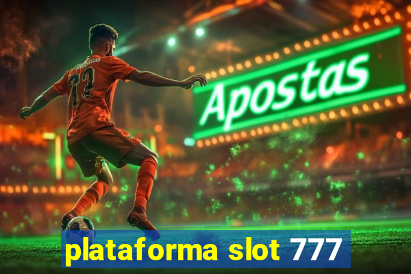 plataforma slot 777