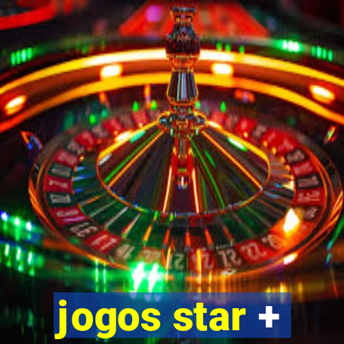 jogos star +