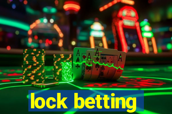 lock betting