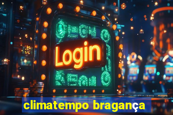 climatempo bragança