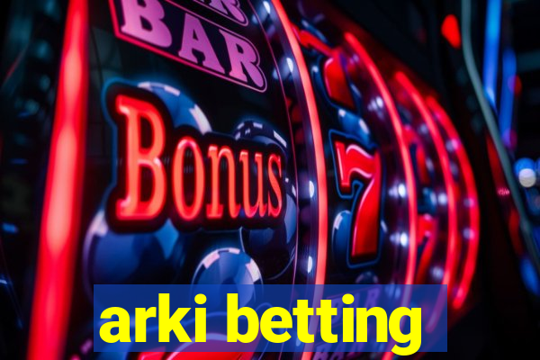 arki betting