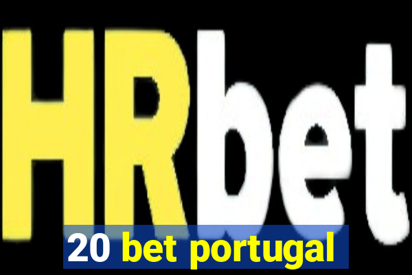 20 bet portugal