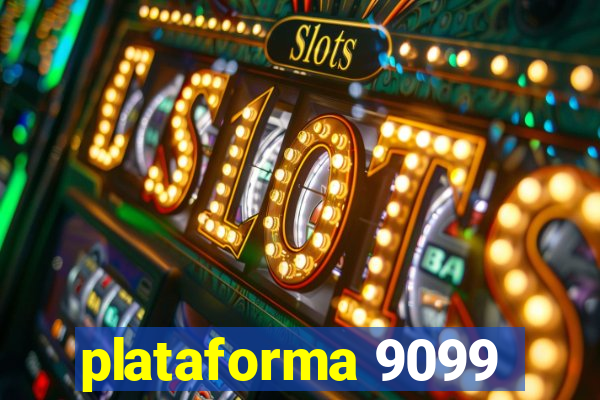 plataforma 9099