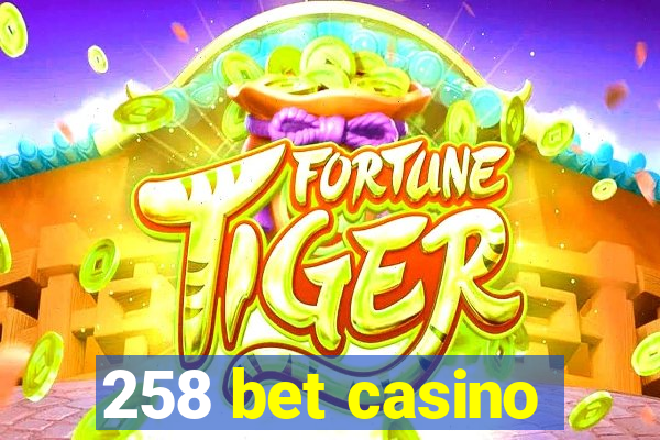 258 bet casino