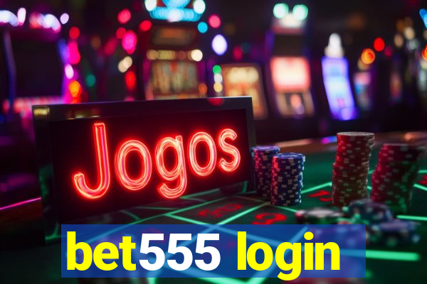 bet555 login