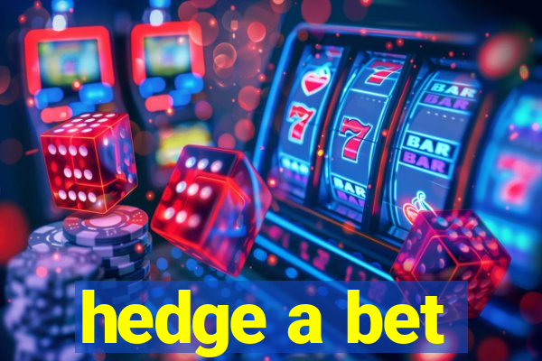 hedge a bet