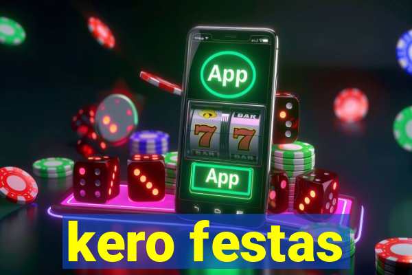 kero festas